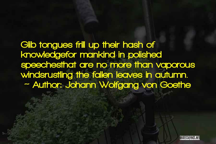 Rustling Leaves Quotes By Johann Wolfgang Von Goethe