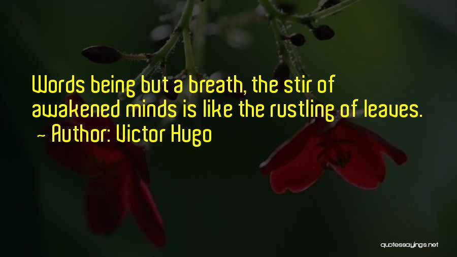 Rustling Leaves Quotes By Victor Hugo