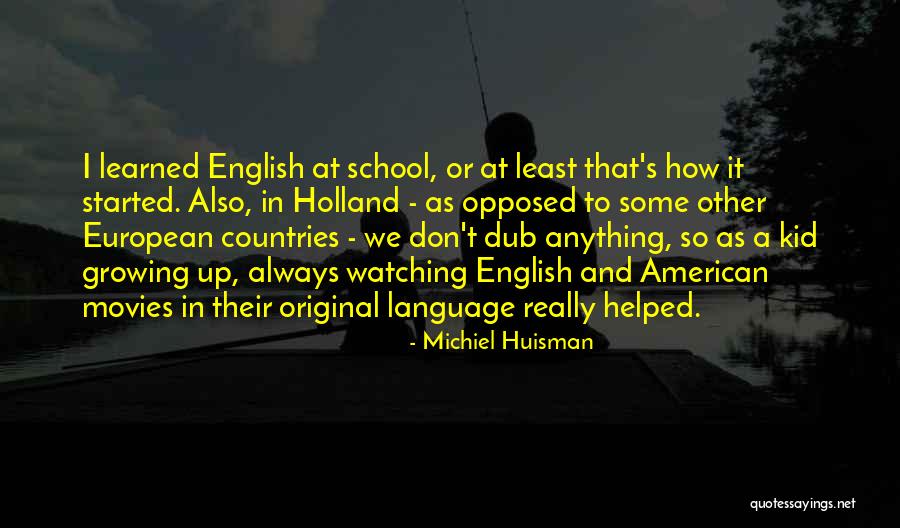 Rustling Oaks Quotes By Michiel Huisman Rustling Oaks Quotes By Michiel Huisman