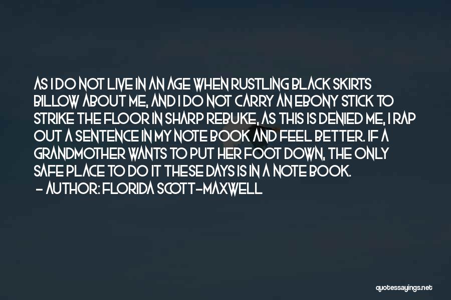 Rustling Quotes By Florida Scott-Maxwell