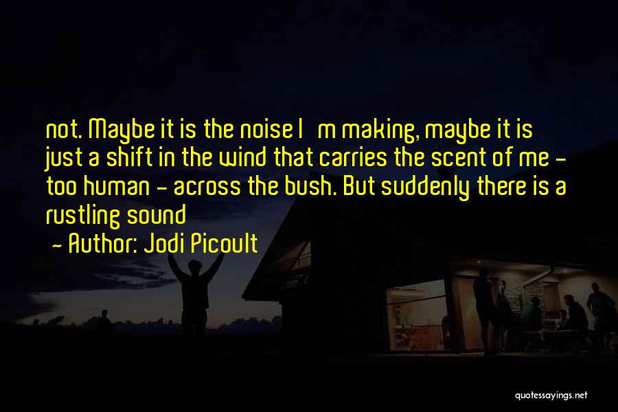 Rustling Quotes By Jodi Picoult