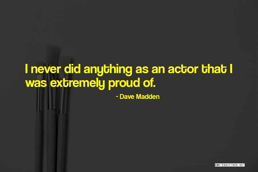 Rustom Padilla Quotes By Dave Madden Rustom Padilla Quotes By Dave Madden