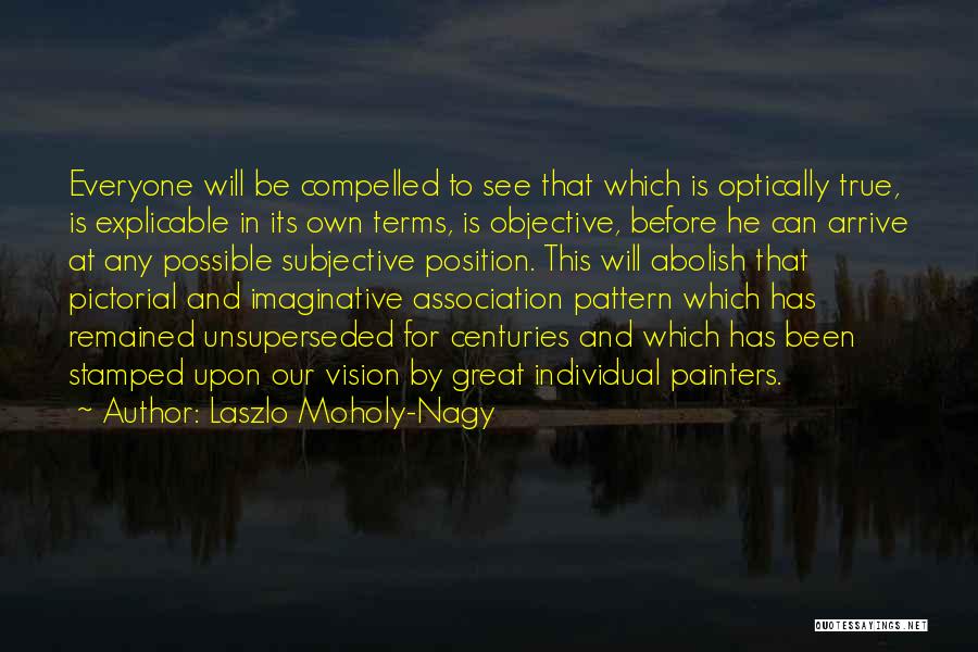Rustomjee Virar Quotes By Laszlo Moholy-Nagy