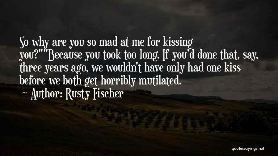 Rusty Fischer Quotes 1448468