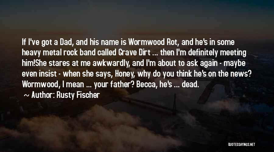 Rusty Fischer Quotes 1644516