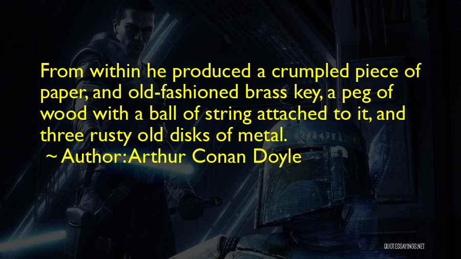 Rusty Metal Quotes By Arthur Conan Doyle