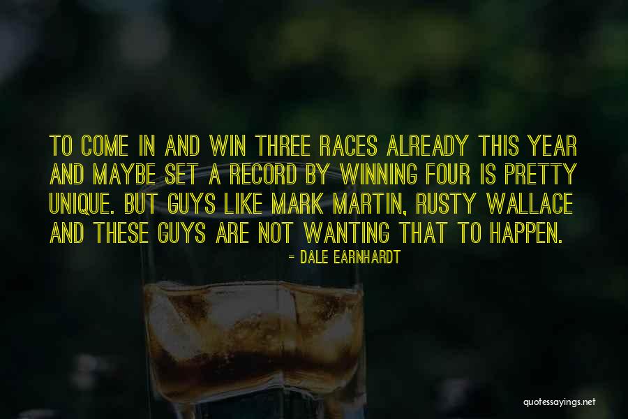 Rusty Wallace Quotes By Dale Earnhardt