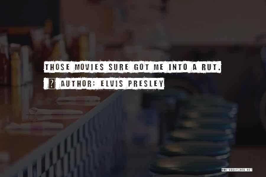 Rut Quotes By Elvis Presley