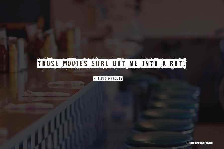 Rut Quotes By Elvis Presley Rut Quotes By Elvis Presley