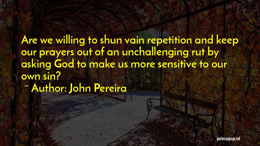 Rut Quotes By John Pereira