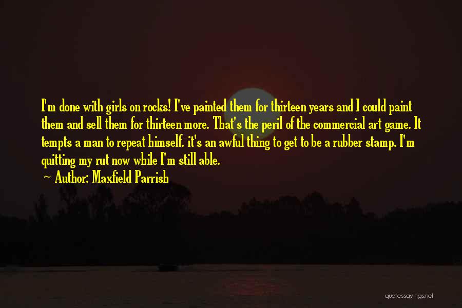 Rut Quotes By Maxfield Parrish