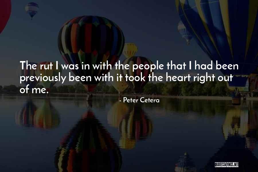 Rut Quotes By Peter Cetera Rut Quotes By Peter Cetera