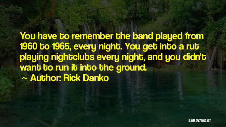 Rut Quotes By Rick Danko