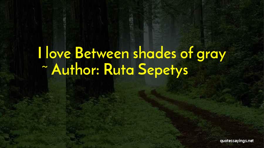 Ruta Sepetys Quotes 352403