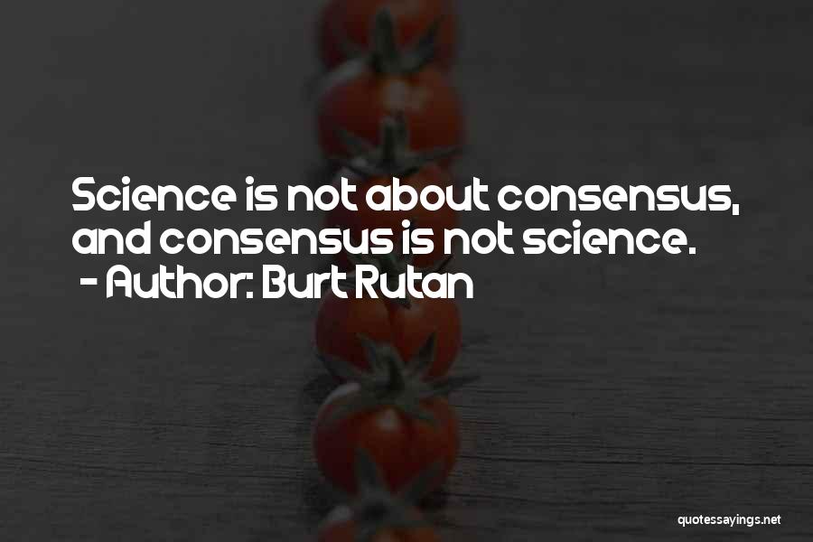 Rutan Quotes By Burt Rutan