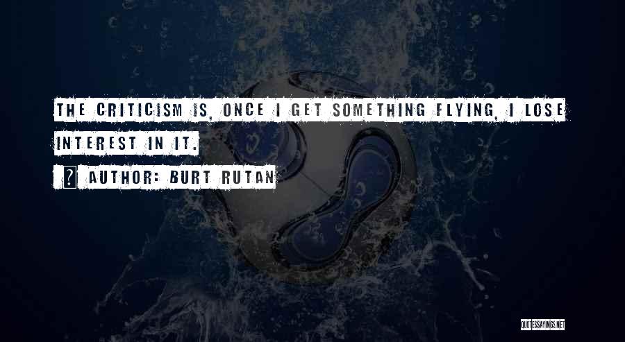 Rutan Quotes By Burt Rutan