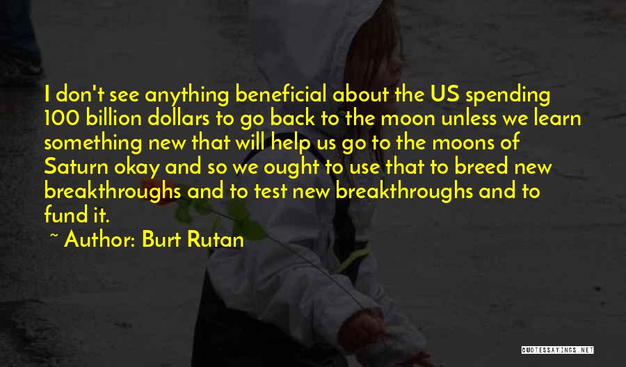 Rutan Quotes By Burt Rutan