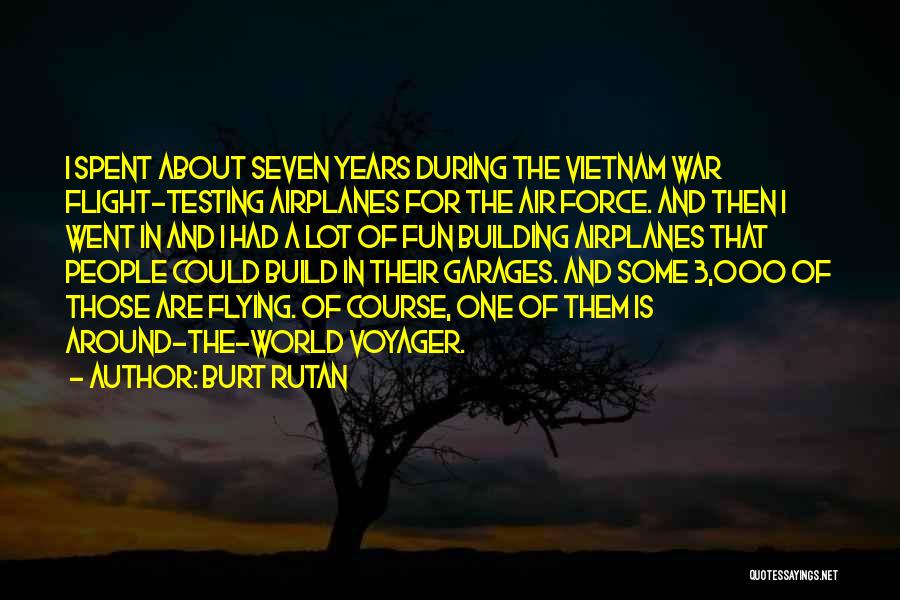 Rutan Quotes By Burt Rutan