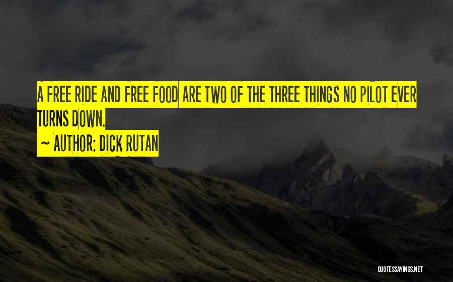 Rutan Quotes By Dick Rutan