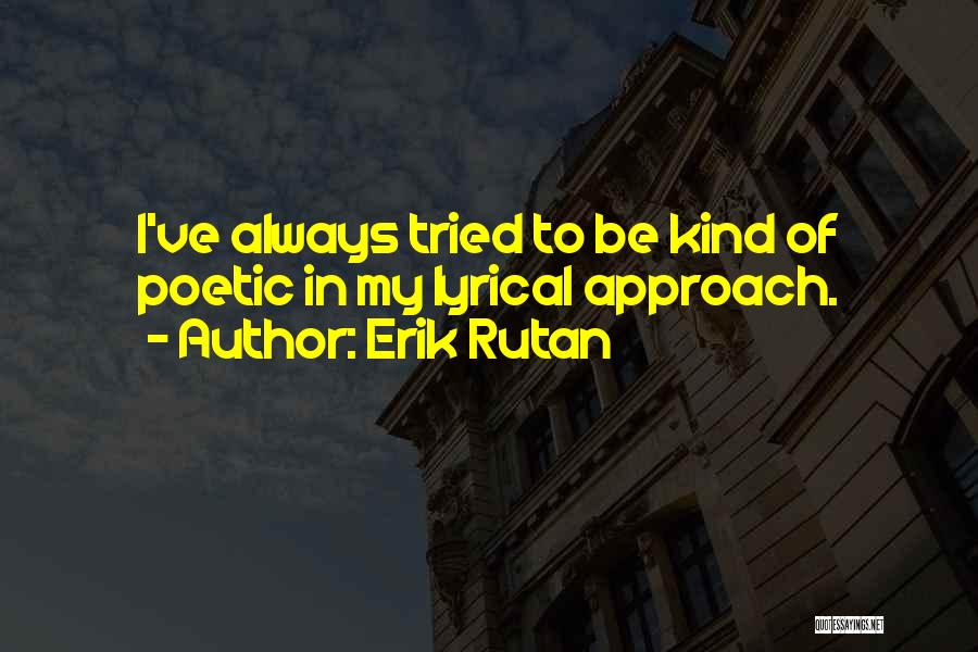 Rutan Quotes By Erik Rutan