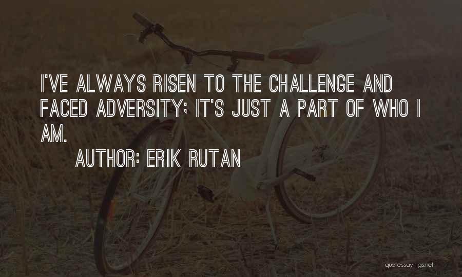 Rutan Quotes By Erik Rutan