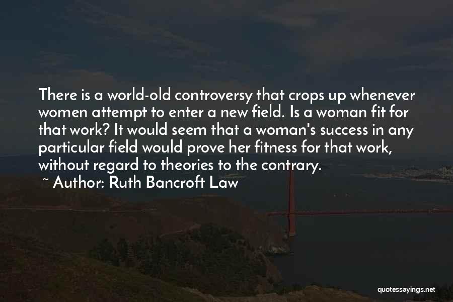 Ruth Bancroft Law Quotes 246526