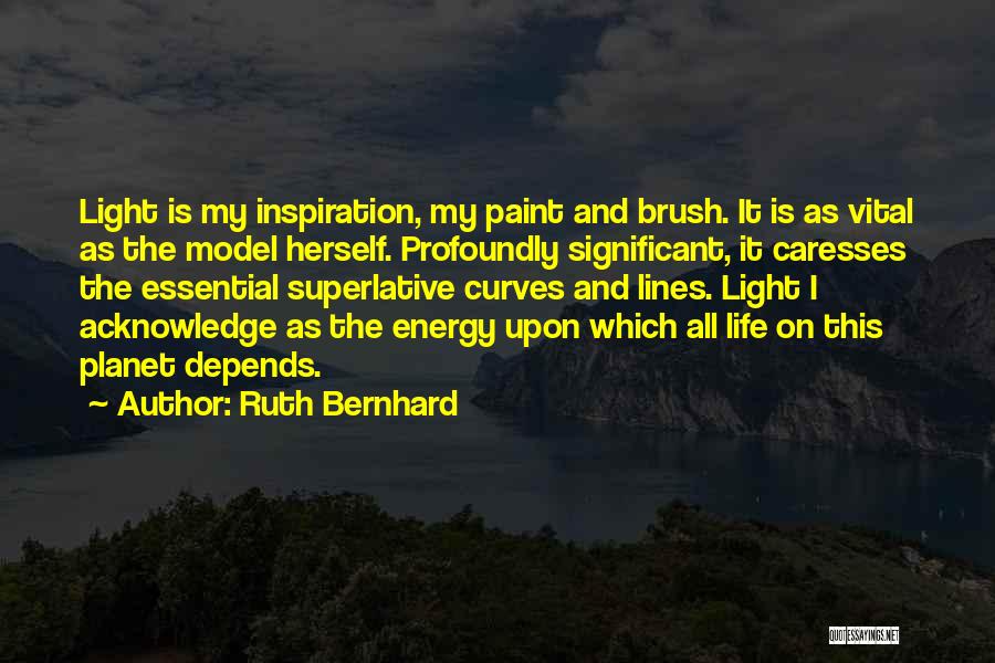 Ruth Bernhard Quotes 1692242