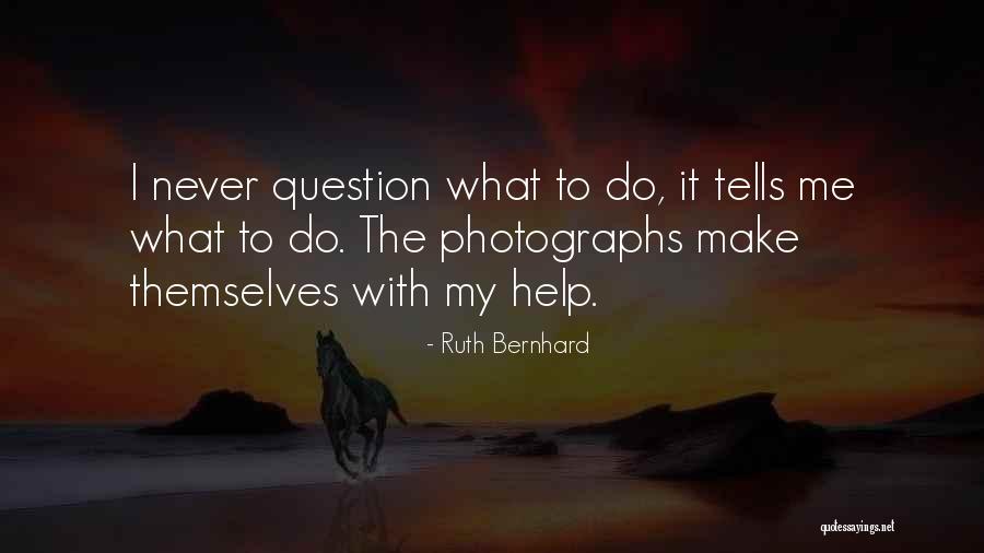 Ruth Bernhard Quotes 1811771