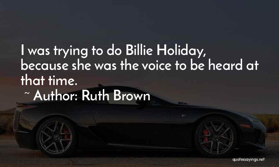 Ruth Brown Quotes 1143281