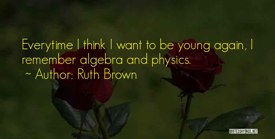 Ruth Brown Quotes 1262898