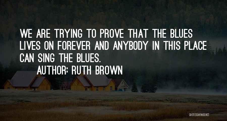 Ruth Brown Quotes 1464113