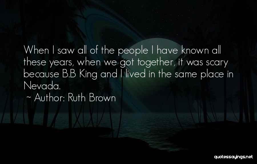 Ruth Brown Quotes 1775971