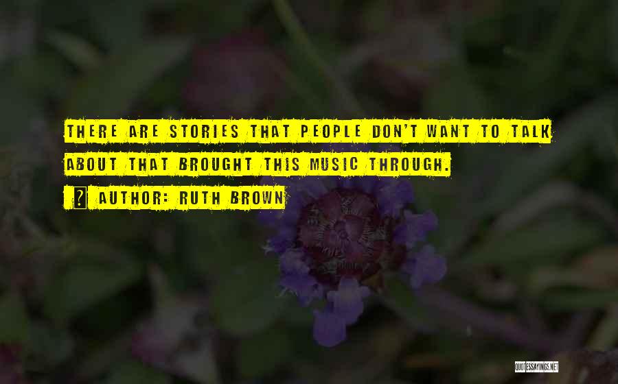 Ruth Brown Quotes 681612
