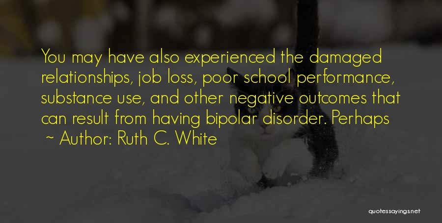 Ruth C. White Quotes 1035758