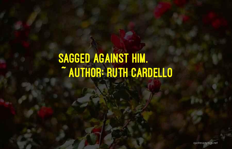Ruth Cardello Quotes 1015215
