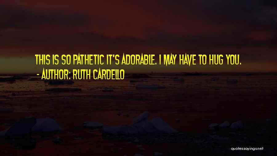 Ruth Cardello Quotes 1310783