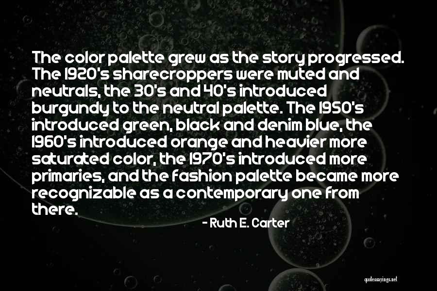 Ruth E. Carter Quotes 1122901 Ruth E. Carter Quotes 1122901