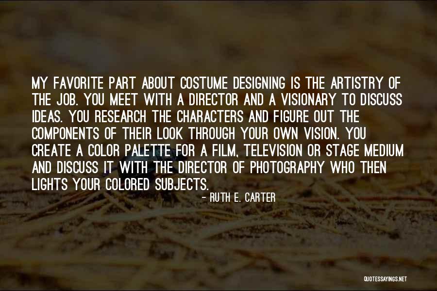 Ruth E. Carter Quotes 873377 Ruth E. Carter Quotes 873377