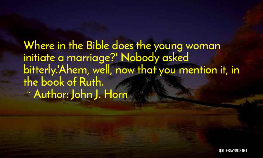 Ruth From The Bible Quotes By John J. Horn