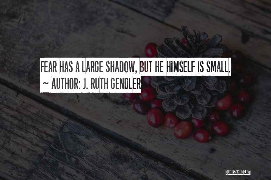 Ruth Gendler Quotes By J. Ruth Gendler