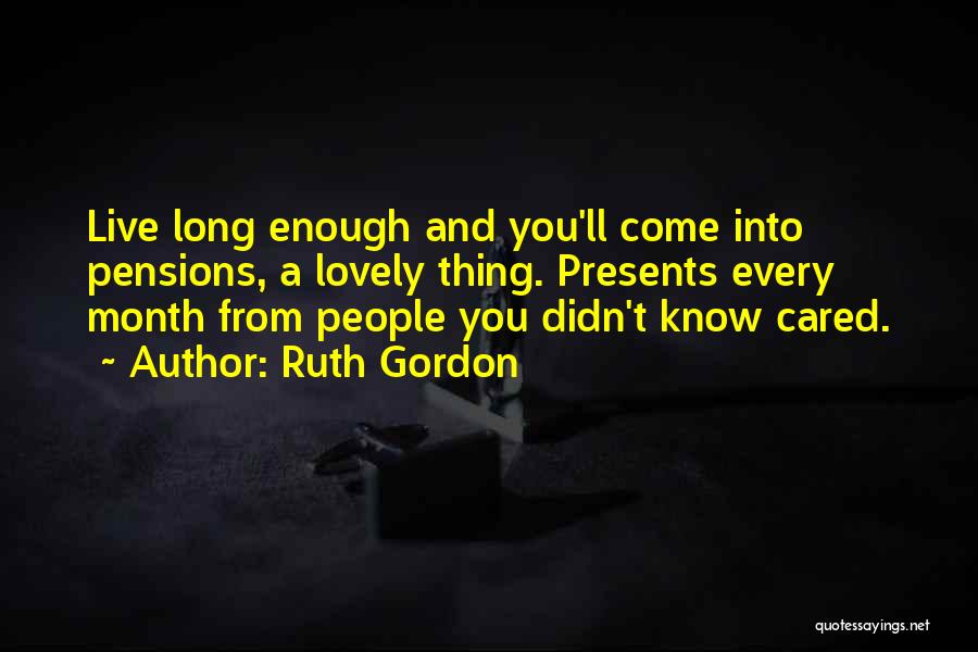 Ruth Gordon Quotes 1037389