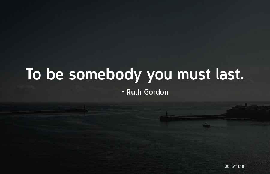 Ruth Gordon Quotes 1176802