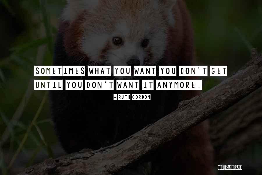 Ruth Gordon Quotes 1312250 Ruth Gordon Quotes 1312250