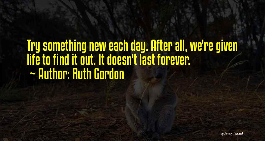 Ruth Gordon Quotes 1348441