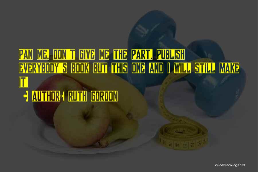 Ruth Gordon Quotes 1584695 Ruth Gordon Quotes 1584695