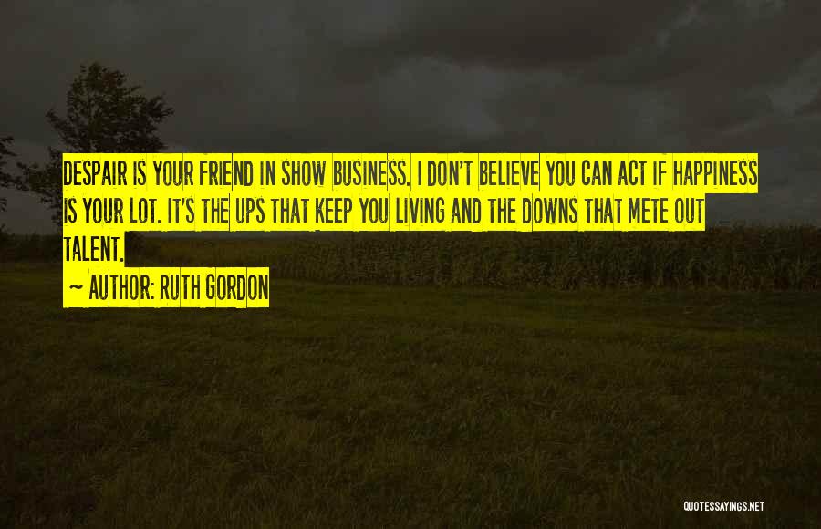 Ruth Gordon Quotes 1886573