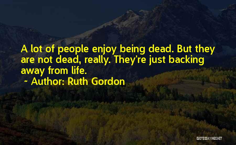 Ruth Gordon Quotes 286071