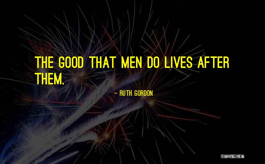 Ruth Gordon Quotes 520129