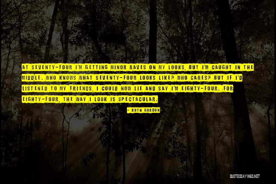 Ruth Gordon Quotes 738993 Ruth Gordon Quotes 738993