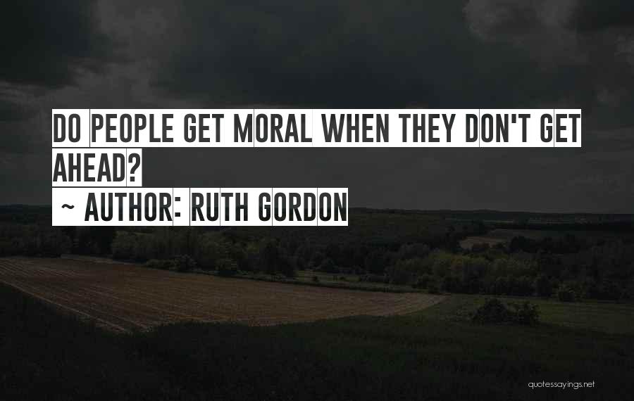 Ruth Gordon Quotes 765398